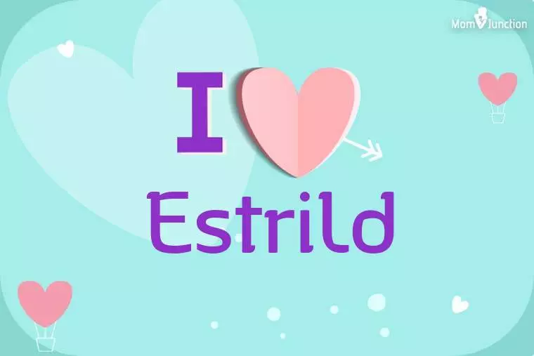 I Love Estrild Wallpaper