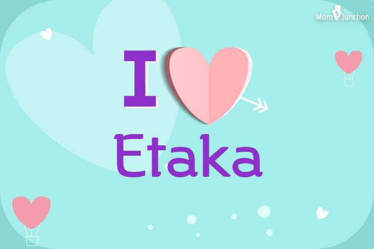 I Love Etaka Wallpaper
