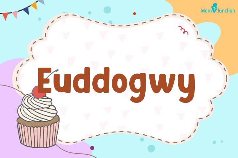 Euddogwy Birthday Wallpaper