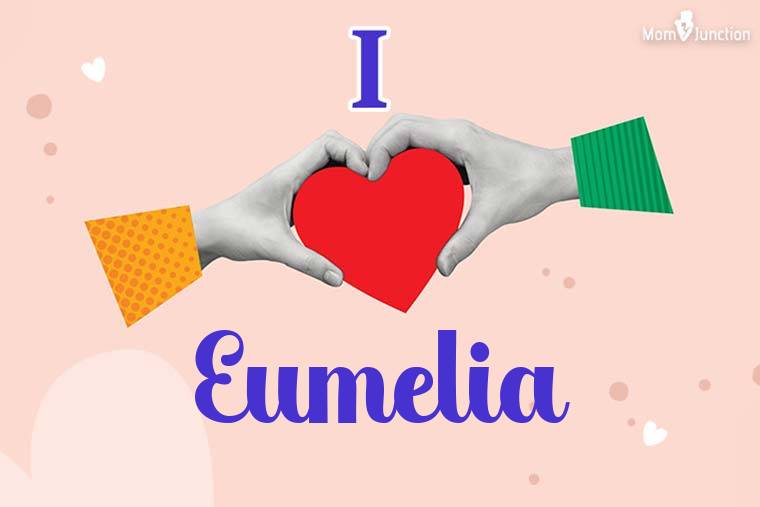 I Love Eumelia Wallpaper