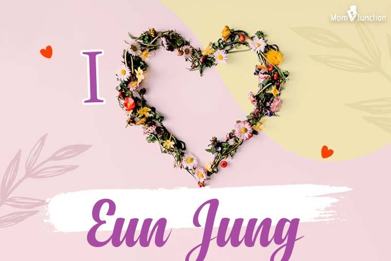 I Love Eun Jung Wallpaper