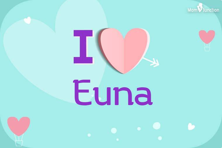 I Love Euna Wallpaper