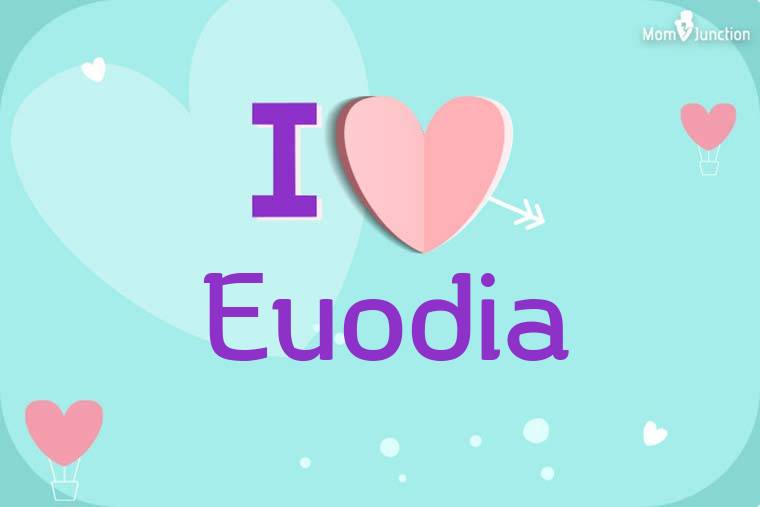I Love Euodia Wallpaper