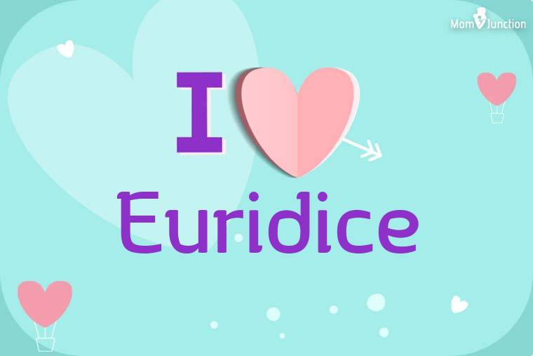 I Love Euridice Wallpaper