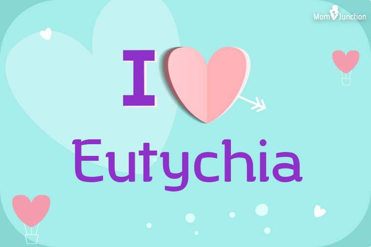 I Love Eutychia Wallpaper
