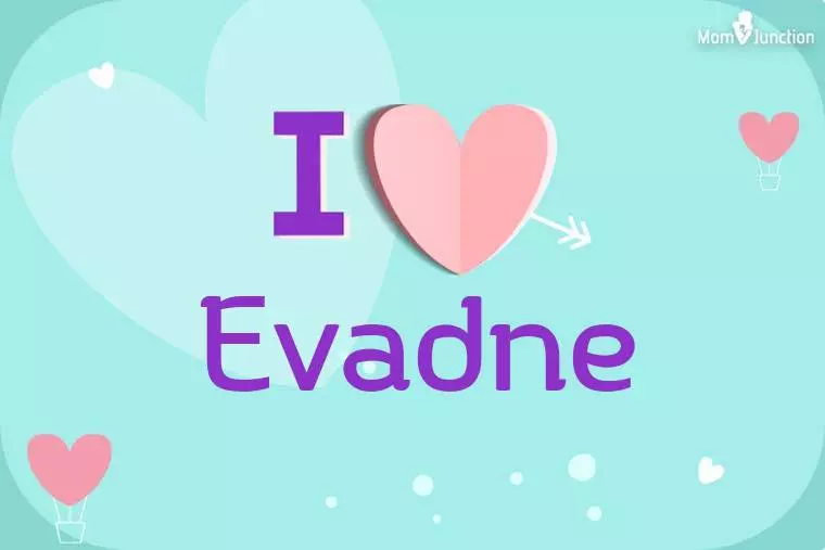 I Love Evadne Wallpaper