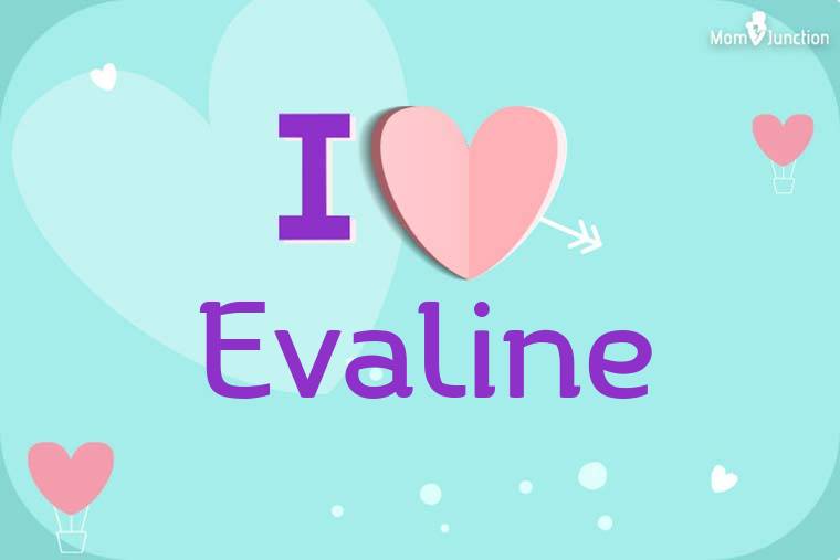 I Love Evaline Wallpaper