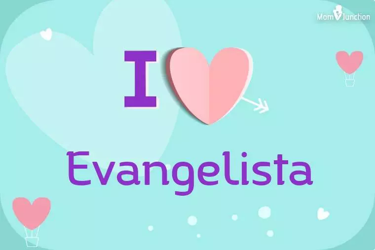 I Love Evangelista Wallpaper