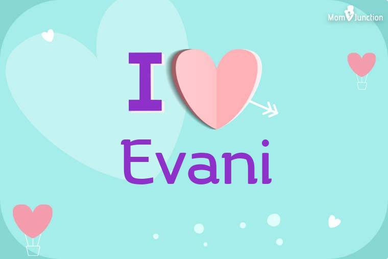 I Love Evani Wallpaper