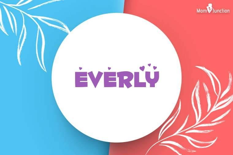 everly Name Meaning, Origin, History, And Popularity MomJunction