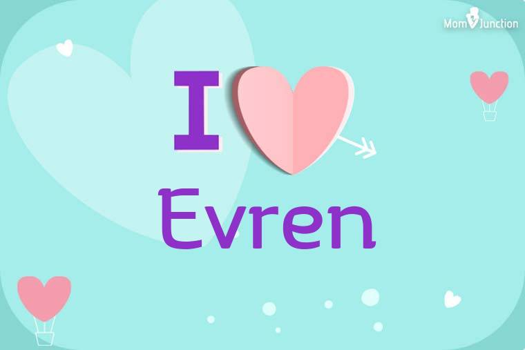 I Love Evren Wallpaper