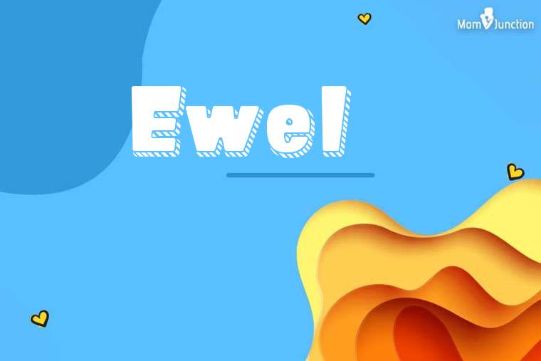Ewel 3D Wallpaper