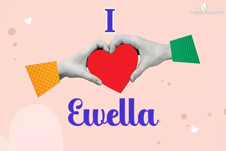 I Love Ewella Wallpaper