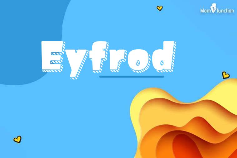 Eyfrod 3D Wallpaper