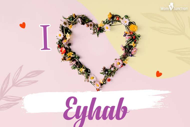 I Love Eyhab Wallpaper