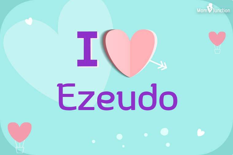 I Love Ezeudo Wallpaper