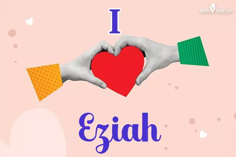 I Love Eziah Wallpaper