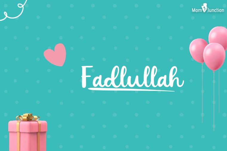 Fadlullah Birthday Wallpaper
