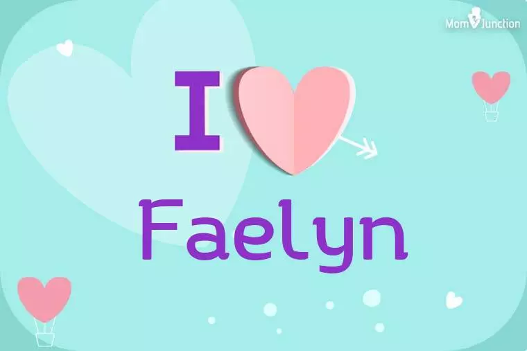 I Love Faelyn Wallpaper