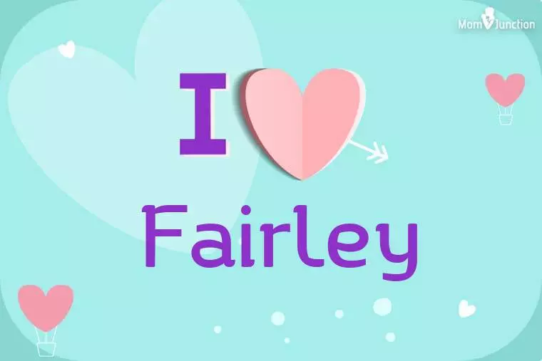 I Love Fairley Wallpaper