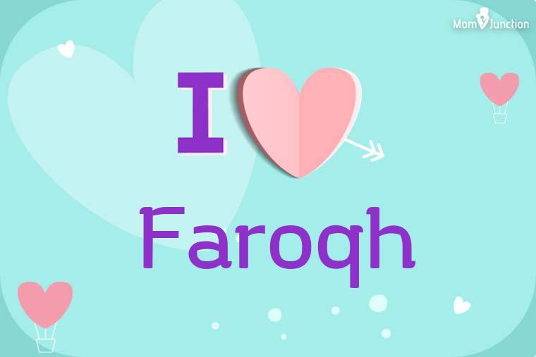 I Love Faroqh Wallpaper
