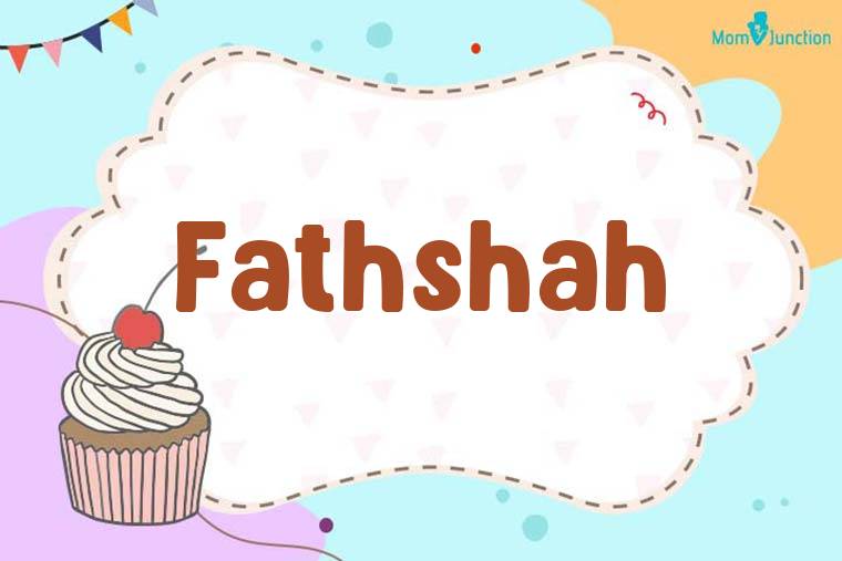 Fathshah Birthday Wallpaper