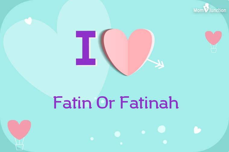 I Love Fatin Or Fatinah Wallpaper