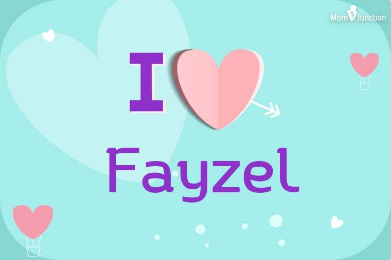 I Love Fayzel Wallpaper
