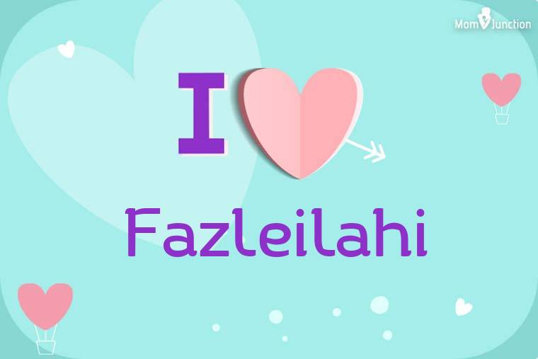 I Love Fazleilahi Wallpaper