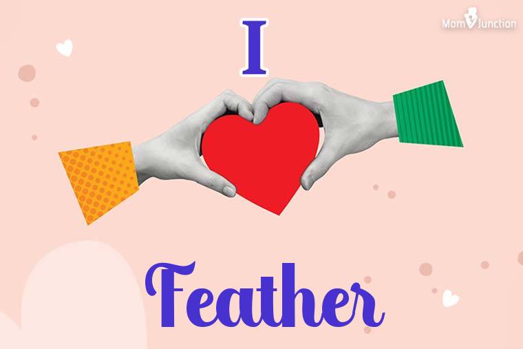 I Love Feather Wallpaper