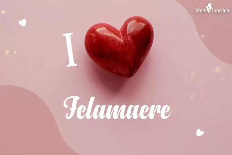 I Love Felamaere Wallpaper