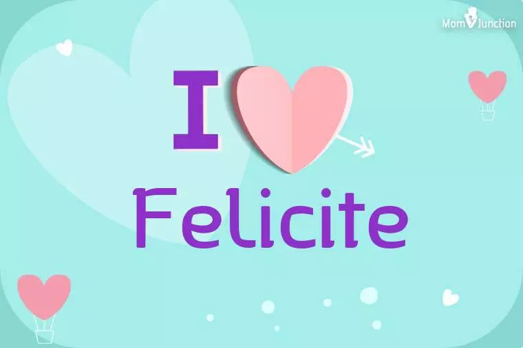 I Love Felicite Wallpaper