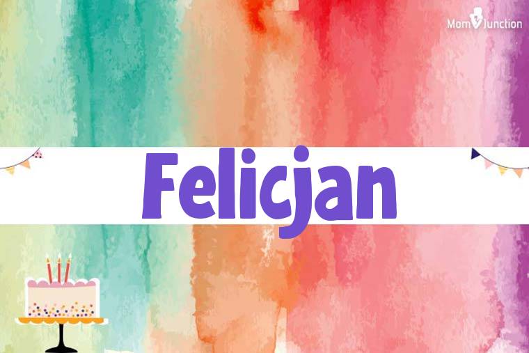 Felicjan Birthday Wallpaper