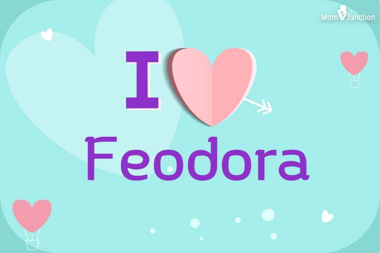 I Love Feodora Wallpaper