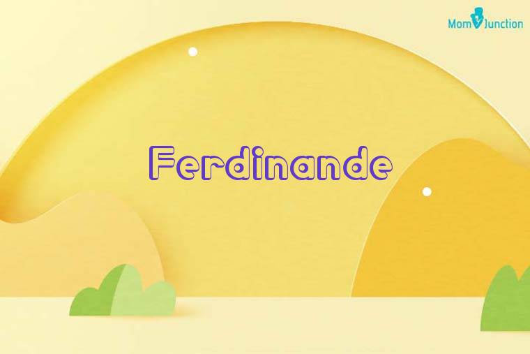 Ferdinande 3D Wallpaper