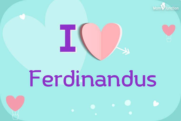 I Love Ferdinandus Wallpaper