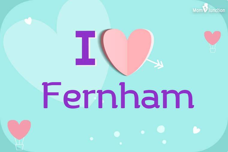 I Love Fernham Wallpaper