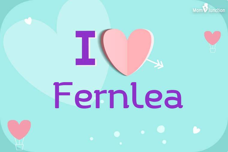 I Love Fernlea Wallpaper