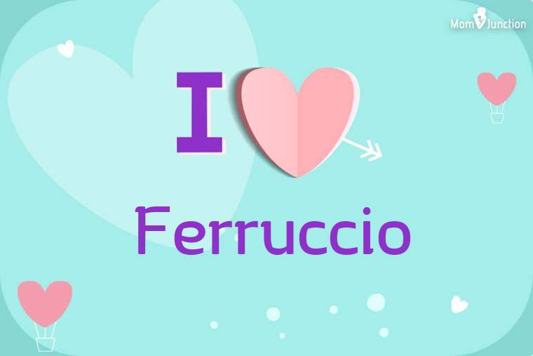 I Love Ferruccio Wallpaper