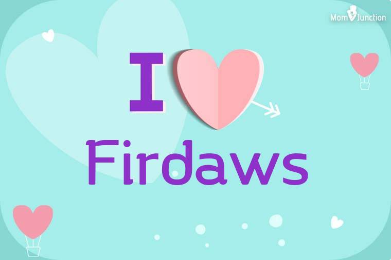 I Love Firdaws Wallpaper