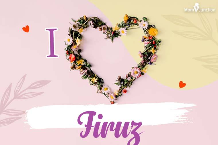 I Love Firuz Wallpaper