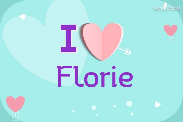I Love Florie Wallpaper