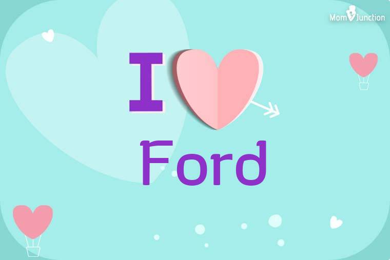 I Love Ford Wallpaper