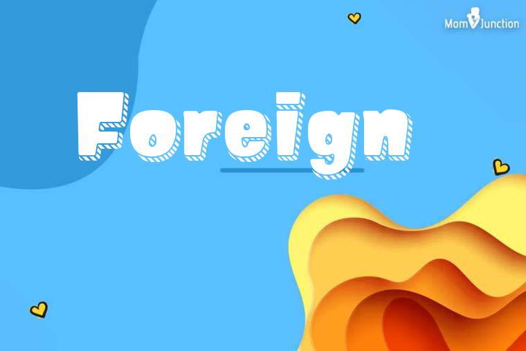Foreign 3D Wallpaper