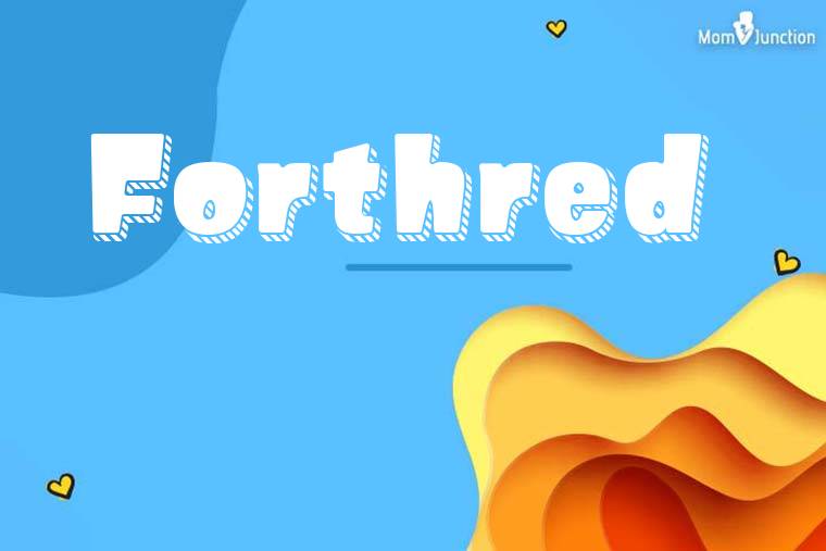 Forthred 3D Wallpaper