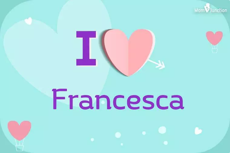 I Love Francesca Wallpaper