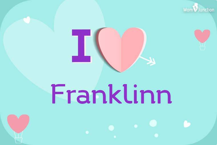 I Love Franklinn Wallpaper