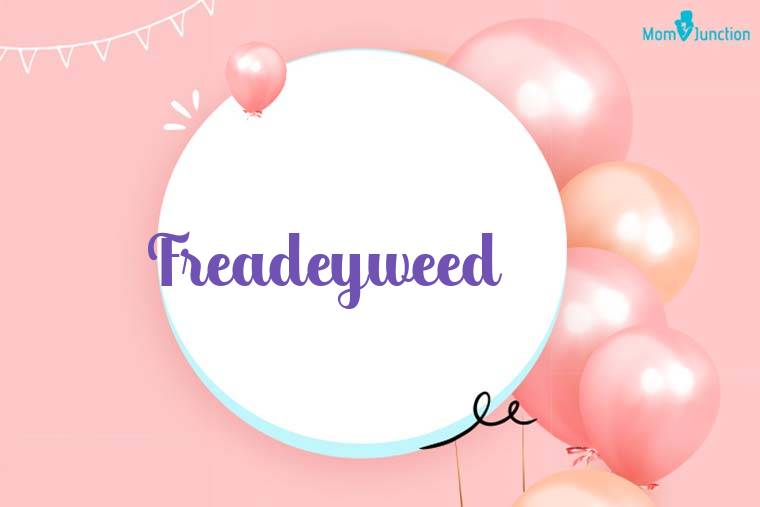 Freadeyweed Birthday Wallpaper
