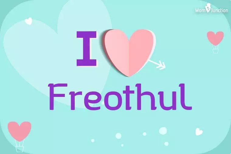 I Love Freothul Wallpaper