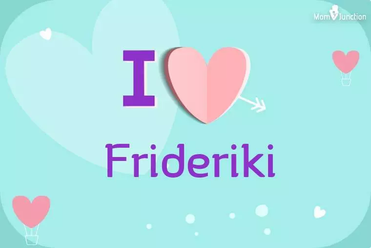 I Love Frideriki Wallpaper